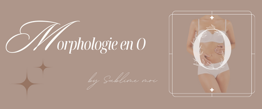 LA MORPHOLOGIE EN O par Sublime moi