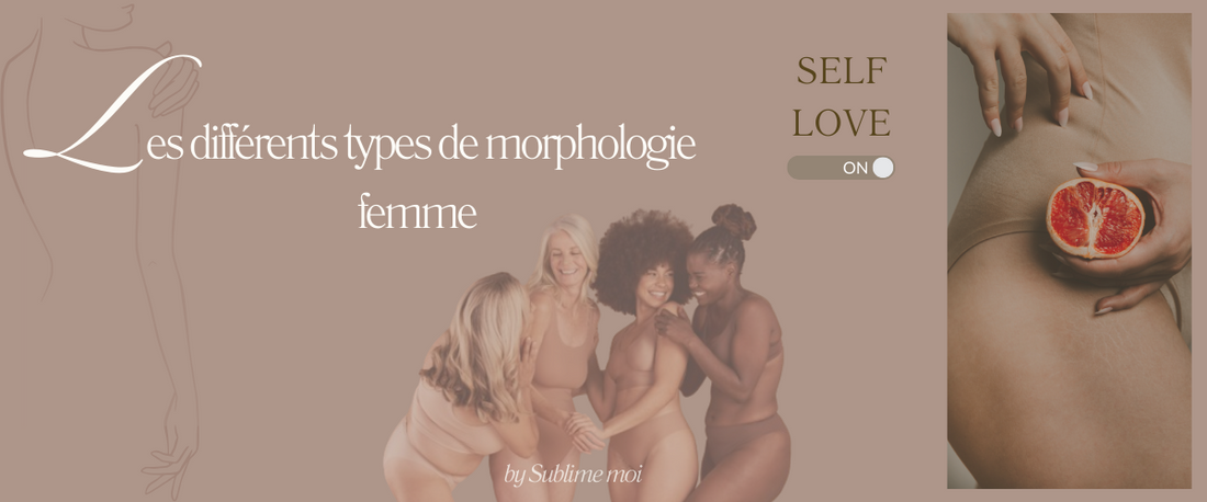 Les différents types de morphologie femme par Sublime moi