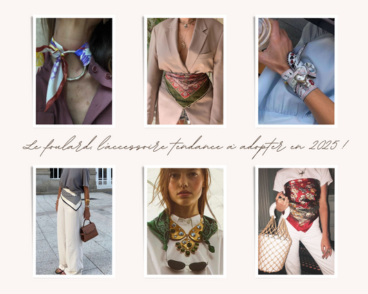 Le foulard, l'accessoire tendance à adopter en 2025 !